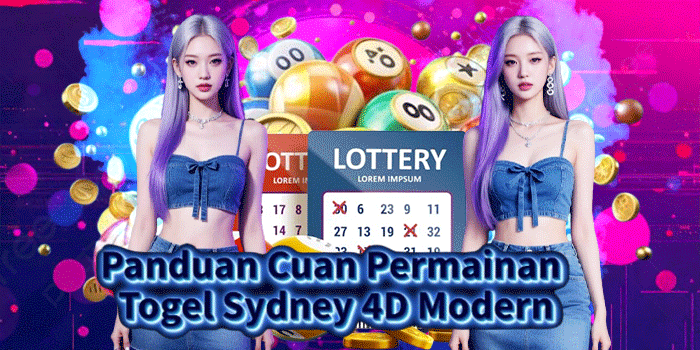 Panduan Cuan Permainan Togel Sydney 4D Modern